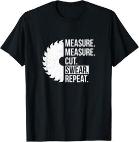 Funny Dad Shirt Measure Cut Swear Handyman Father Day Tshirt T-Shirt