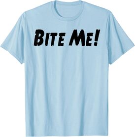 Bite Me! Offensive Urban T-Shirt Fashion Pastel Tee Shirts T-Shirt