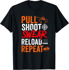 Pull Shoot Swear Reload Repeat Skeet Shooting Trap T-Shirt