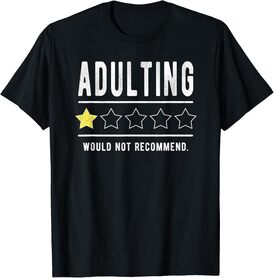Adulting Would Not Recommend Funny Sayings One Star Adulting T-Shirt
