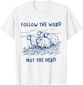 Follow the word not the herd sheep T-Shirt