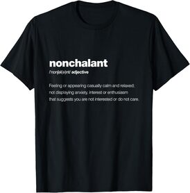 The word nonchalant with a dictionary definition T-Shirt